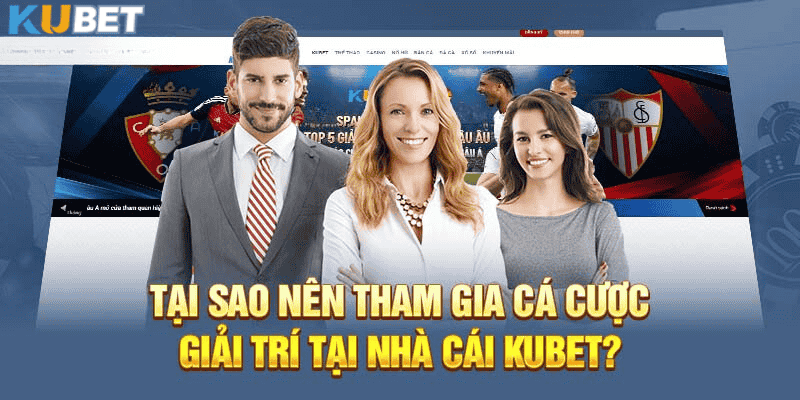 Top lí do tại sao bạn nên tham gia trải nghiệm Kubet